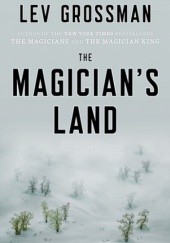 Okładka książki The Magician's Land Lev Grossman