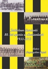 Futbolowe Łomianki 80. lat sportu w Łomiankach