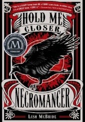 Okładka książki Hold Me Closer, Necromancer Lish McBride