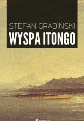 Okładka książki Wyspa Itongo Stefan Grabiński