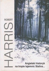 Okładka książki Archangielsk Robert Harris