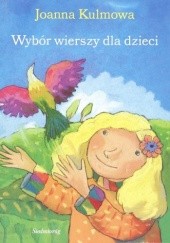 Okładka książki Wybór wierszy dla dzieci Joanna Kulmowa