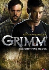 Okładka książki Grimm: The Chopping Block John Passarella