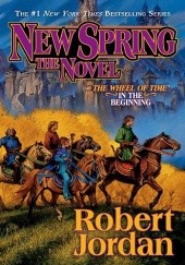 Okładka książki New Spring: The Novel Robert Jordan
