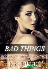 Okładka książki Bad Things R.K. Lilley