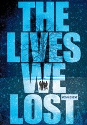 Okładka książki The Lives We Lost Megan Crewe