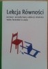 Okładka książki Lekcja Równości : postawy i potrzeby kadry szkolnej i młodzieży wobec homofobii w szkole Jan Świerszcz,&nbsp;praca zbiorowa