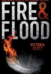 Okładka książki Fire &amp; Flood Victoria Scott