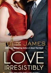 Okładka książki Love Irresistibly Julie James
