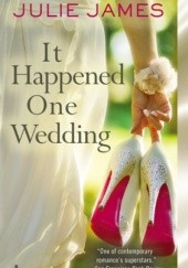 Okładka książki It Happened One Wedding Julie James