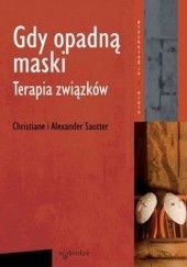 Okładka książki Gdy opadną maski. Terapia związków Alexander Sautter, Christiane Sautter