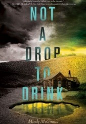 Okładka książki Not a Drop to Drink Mindy McGinnis
