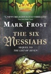 Okładka książki The Six Messiahs Mark Frost