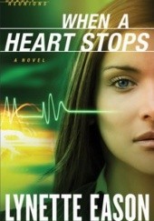 Okładka książki When a Heart Stops Lynette Eason