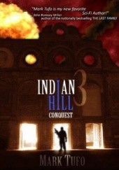 Okładka książki Indian Hill 3: Conquest Mark Tufo