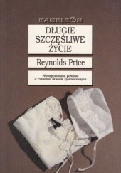 Okładka książki Długie szczęśliwe życie Reynolds Price