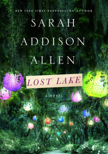 Okładka książki Lost Lake Sarah Addison Allen