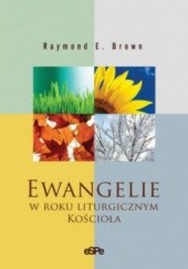 Okładka książki EWANGELIE W ROKU LITURGICZNYM KOŚCIOŁA Raymond E. Brown