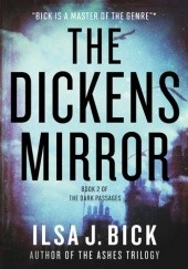 Okładka książki The Dickens Mirror: Book Two of The Dark Passages Ilsa J. Bick