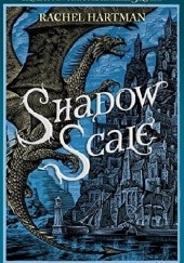 Okładka książki Shadow Scale Rachel Hartman