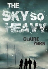 Okładka książki The Sky So Heavy Claire Zorn