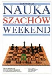 Okładka książki Nauka szachów w weekend Ken Whyld