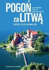 Okładka książki Pogoń za Litwą Jacek Kiełpiński, Adam Luks, Radosław Rzeszotek
