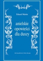 Okładka książki Anielskie opowieści dla duszy Eduard Martin