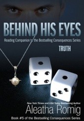 Okładka książki Behind His Eyes - Truth Aleatha Romig