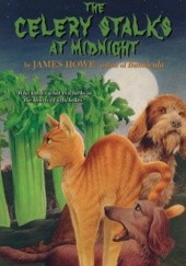 Okładka książki The Celery Stalks at Midnight James Howe