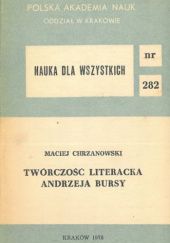Okładka książki Twórczość literacka Andrzeja Bursy Maciej Chrzanowski