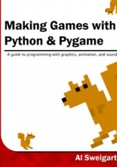 Okładka książki Making Games with Python & Pygame Albert Sweigart