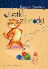 Okładka książki Kotki i zwrotki Ryszard Przymus