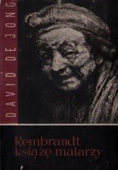 Okładka książki Rembrandt. Książę malarzy. David de Jong