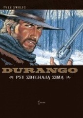 Okładka książki Durango #01: Psy zdychają zimą Yves Swolfs