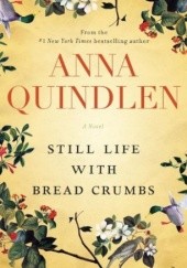 Okładka książki Still Life with Bread Crumbs Anna Quindlen