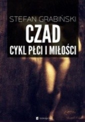 Okładka książki Czad. Cykl płci i miłości Stefan Grabiński