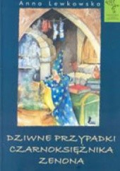 Okładka książki Dziwne przypadki czarnoksiężnika Zenona Anna Lewkowska