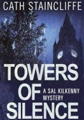 Okładka książki Towers of Silence. A Sal Kilkenny Mystery Cath Staincliffe