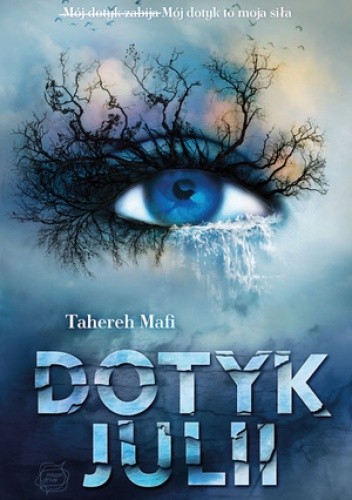 Okładka książki Dotyk Julii Tahereh Mafi