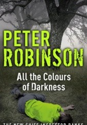 Okładka książki All the Colours of Darkness Peter Robinson