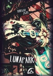 Okładka książki Lunapark Tomislav Zajec