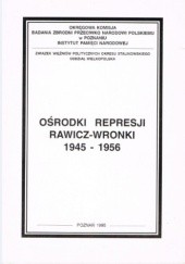 Okładka książki Ośrodki represji Rawicz-Wronki 1945-1956 praca zbiorowa