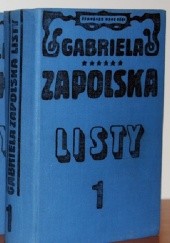 Okładka książki Listy Gabrieli Zapolskiej tom 1 Gabriela Zapolska