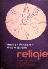 Okładka książki Religie w przeszłości i w dobie współczesnej Helmer Ringgren, Ake V. Ström