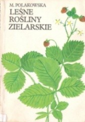 Okładka książki Leśne rośliny zielarskie Maria Polakowska