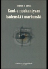 Okładka książki Kant a neokantyzm badeński i marburski. Andrzej Jan Noras