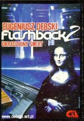 Okładka książki Flashback 2. Okradziony świat Eugeniusz Dębski