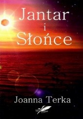 Okładka książki Jantar i Słońce Joanna Terka