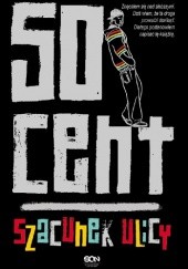 Okładka książki Szacunek ulicy 50 Cent